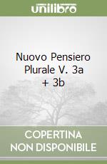 Nuovo Pensiero Plurale V. 3a + 3b libro