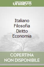 Italiano Filosofia Diritto Economia libro