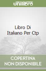 Libro Di Italiano Per Ctp libro