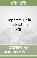 Imparare Dalla Letteratura Pdis libro