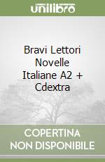 Bravi Lettori Novelle Italiane A2 + Cdextra libro