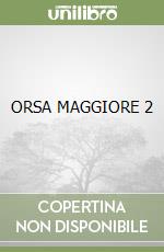 ORSA MAGGIORE 2 libro