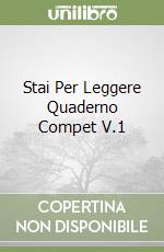 Stai Per Leggere Quaderno Compet V.1 libro