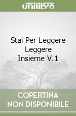 Stai Per Leggere Leggere Insieme V.1 libro