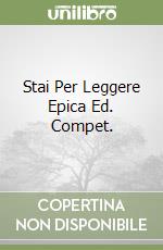 Stai Per Leggere Epica Ed. Compet. libro