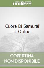 Cuore Di Samurai + Online libro