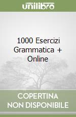 1000 Esercizi Grammatica + Online libro