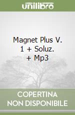 Magnet Plus V. 1 + Soluz. + Mp3 libro