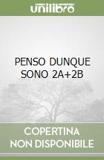 PENSO DUNQUE SONO 2A+2B libro