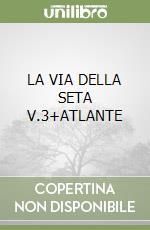 LA VIA DELLA SETA V.3+ATLANTE libro