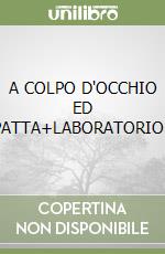 A COLPO D'OCCHIO ED  COMPATTA+LABORATORIO+DVD libro