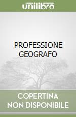 PROFESSIONE GEOGRAFO libro