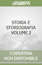 STORIA E STORIOGRAFIA VOLUME 2 libro