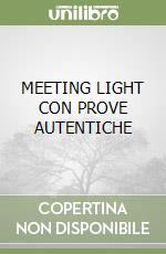 MEETING LIGHT CON PROVE AUTENTICHE libro