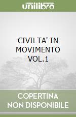 CIVILTA' IN MOVIMENTO VOL.1 libro