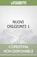 NUOVI ORIZZONTI 1 libro