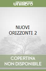 NUOVI ORIZZONTI 2 libro