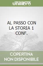 AL PASSO CON LA STORIA 1 CONF. libro