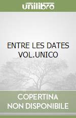 ENTRE LES DATES VOL.UNICO libro