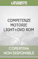 COMPETENZE MOTORIE LIGHT+DVD ROM libro