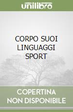 CORPO SUOI LINGUAGGI SPORT libro