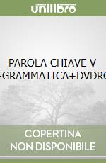 PAROLA CHIAVE V A+GRAMMATICA+DVDROM libro