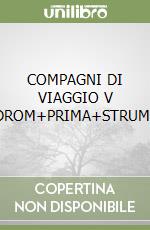 COMPAGNI DI VIAGGIO V 1+CDROM+PRIMA+STRUMENTI libro