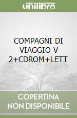 COMPAGNI DI VIAGGIO V 2+CDROM+LETT libro