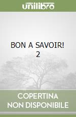 BON A SAVOIR! 2