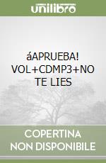 áAPRUEBA! VOL+CDMP3+NO TE LIES libro