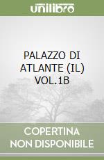 PALAZZO DI ATLANTE (IL) VOL.1B libro