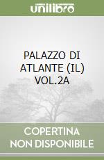 PALAZZO DI ATLANTE (IL) VOL.2A libro