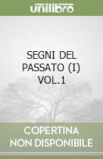 SEGNI DEL PASSATO (I) VOL.1 libro