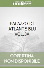 PALAZZO DI ATLANTE BLU VOL.3A libro