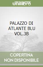 PALAZZO DI ATLANTE BLU VOL.3B libro