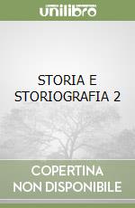 STORIA E STORIOGRAFIA 2 libro