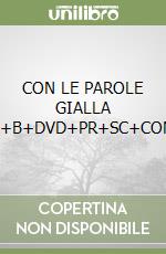 CON LE PAROLE GIALLA A+B+DVD+PR+SC+COM libro