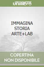 IMMAGINA STORIA ARTE+LAB libro