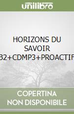 HORIZONS DU SAVOIR B2+CDMP3+PROACTIF libro