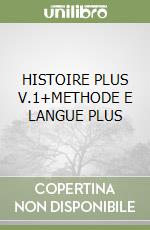 HISTOIRE PLUS V.1+METHODE E LANGUE PLUS libro