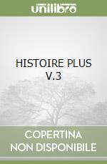 HISTOIRE PLUS V.3