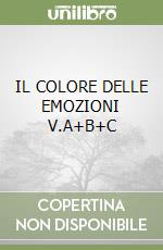 IL COLORE DELLE EMOZIONI V.A+B+C libro