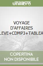 VOYAGE D'AFFAIRES ELEVE+CDMP3+TABLEAU libro