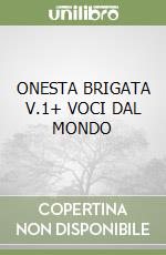 ONESTA BRIGATA V.1+ VOCI DAL MONDO libro