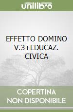 EFFETTO DOMINO V.3+EDUCAZ. CIVICA