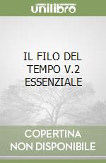 IL FILO DEL TEMPO V.2 ESSENZIALE libro