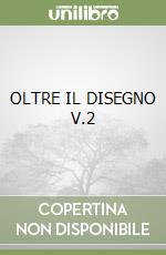 OLTRE IL DISEGNO V.2 libro