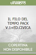 IL FILO DEL TEMPO PACK V.1+ED.CIVICA libro