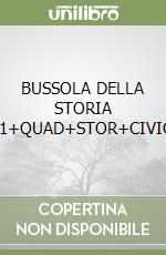 BUSSOLA DELLA STORIA V.1+QUAD+STOR+CIVICA libro