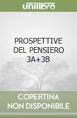 PROSPETTIVE DEL PENSIERO 3A+3B libro